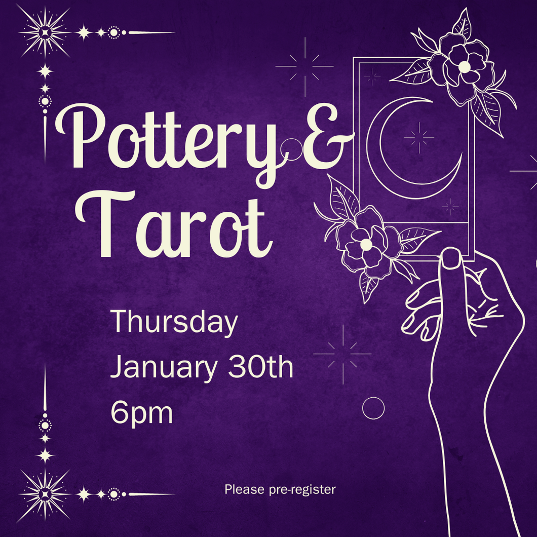 Pottery & Tarot - Thursday January 30th